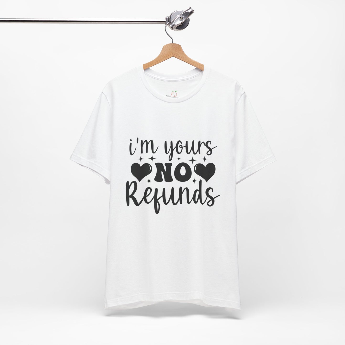 Funny Short Sleeve Tee – "I'm Yours, No Refunds" Motivational Shirt - NLG Studio Design
