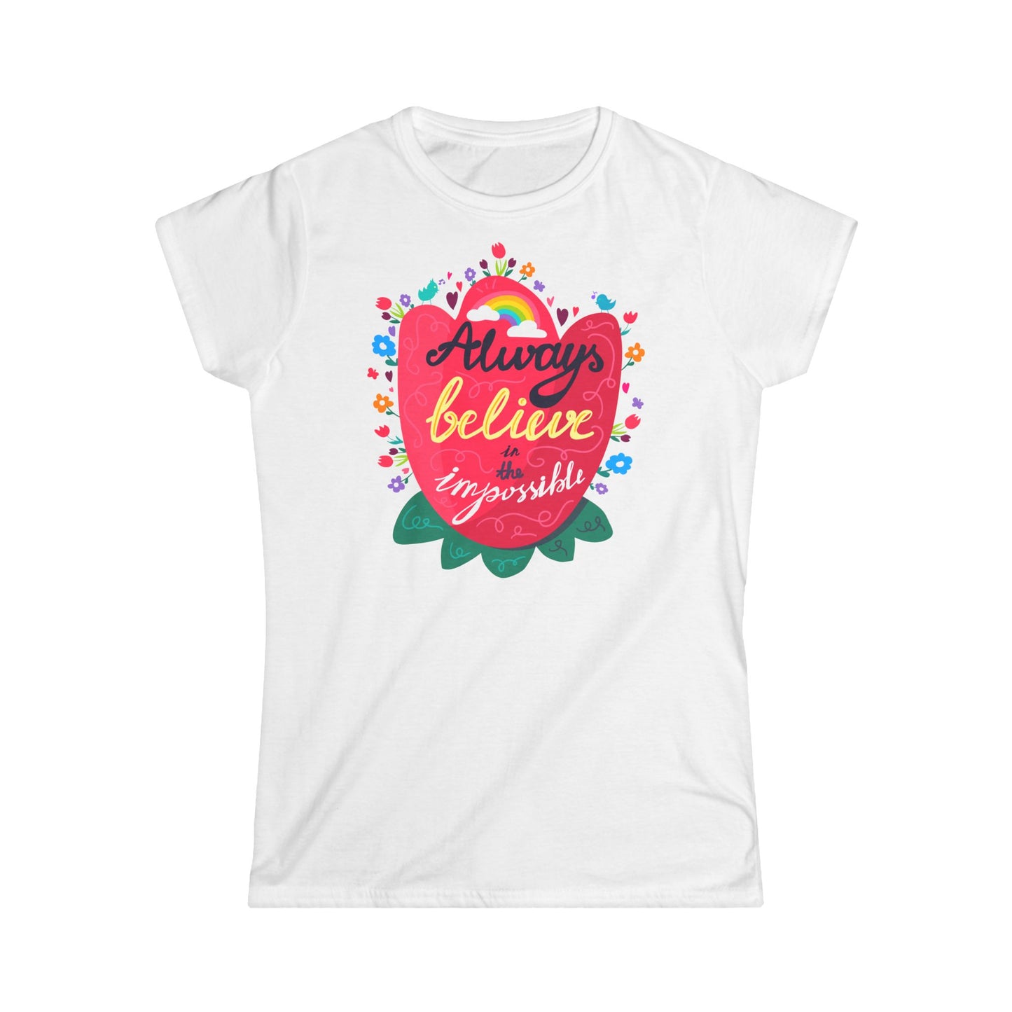 Always Believe Women's Softstyle Tee - Inspirational Graphic T-Shirt - NLG Studio Design
