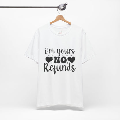 Funny Short Sleeve Tee – "I'm Yours, No Refunds" Motivational Shirt - NLG Studio Design
