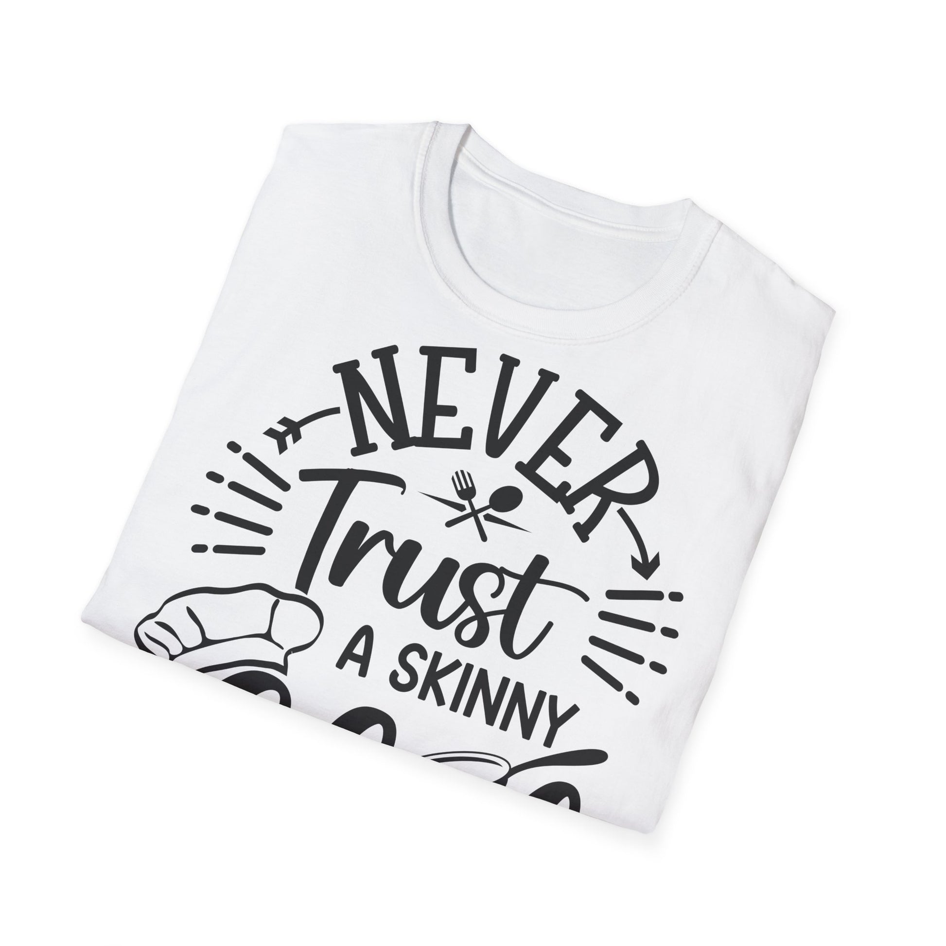 Never Trust a Skinny Chef Softstyle T-Shirt - Funny Culinary Humor Tee - NLG Studio Design
