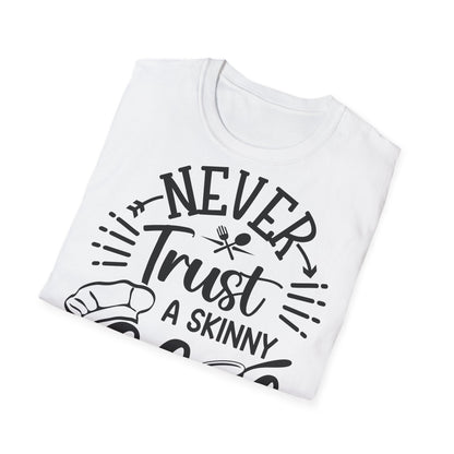 Never Trust a Skinny Chef Softstyle T-Shirt - Funny Culinary Humor Tee - NLG Studio Design