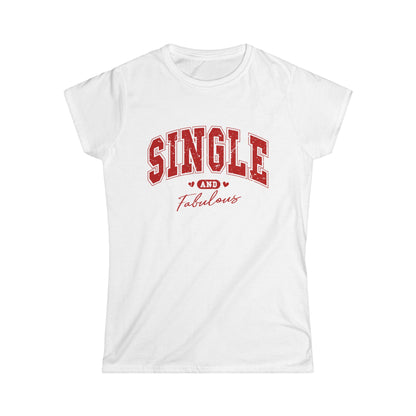 Single and Fabulous Women's Softstyle Tee - NLG Studio Design
