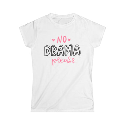 Women’s No Drama Please Tee - Casual Softstyle Shirt for Stress-Free Vibes - NLG Studio Design
